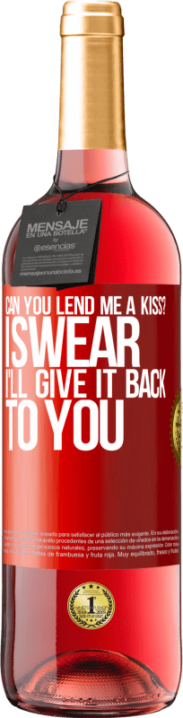 29,95 € | Rosé Wine ROSÉ Edition can you lend me a kiss? I swear I'll give it back to you Red Label. Customizable label Young wine Harvest 2024 Tempranillo