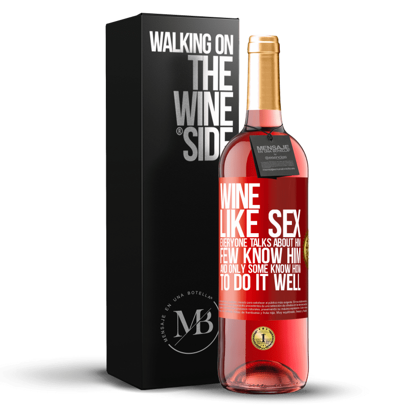 29,95 € Бесплатная доставка | Розовое вино Издание ROSÉ Вино, как секс, все говорят о нем, мало кто его знает, и только некоторые знают, как это сделать хорошо Красная метка. Настраиваемая этикетка Молодое вино Урожай 2023 Tempranillo