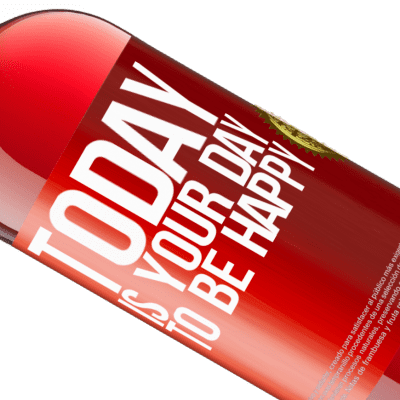 Unique & Personal Expressions. «Today is your day to be happy» ROSÉ Edition
