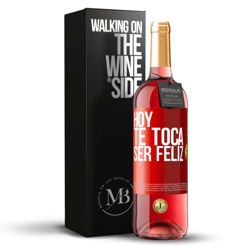 29,95 € Envío gratis | Vino Rosado Edición ROSÉ Hoy te toca ser feliz Etiqueta Roja. Etiqueta personalizable Vino joven Cosecha 2024 Tempranillo