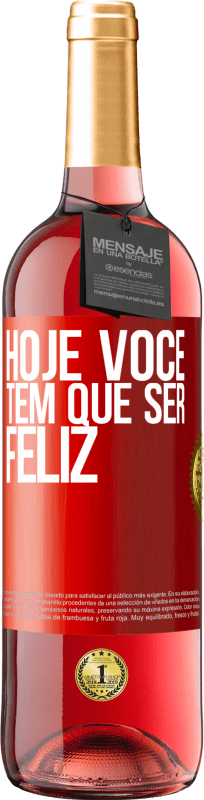 29,95 € | Vinho rosé Edição ROSÉ Hoje você tem que ser feliz Etiqueta Vermelha. Etiqueta personalizável Vinho jovem Colheita 2023 Tempranillo