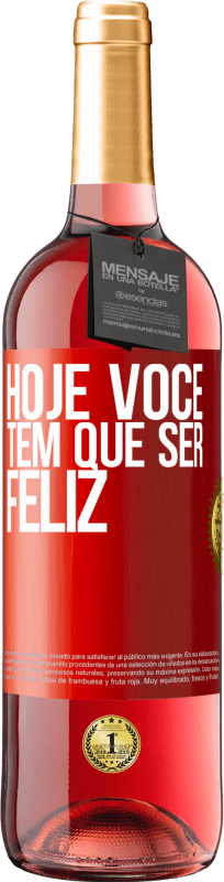 29,95 € | Vinho rosé Edição ROSÉ Hoje você tem que ser feliz Etiqueta Vermelha. Etiqueta personalizável Vinho jovem Colheita 2024 Tempranillo