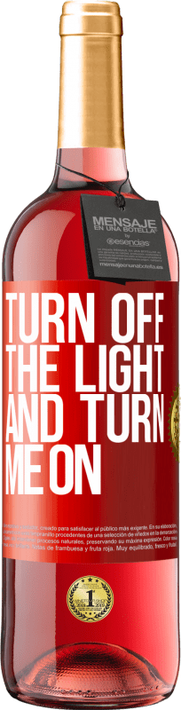 29,95 € Free Shipping | Rosé Wine ROSÉ Edition Turn off the light and turn me on Red Label. Customizable label Young wine Harvest 2021 Tempranillo