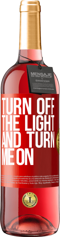 29,95 € Free Shipping | Rosé Wine ROSÉ Edition Turn off the light and turn me on Red Label. Customizable label Young wine Harvest 2024 Tempranillo