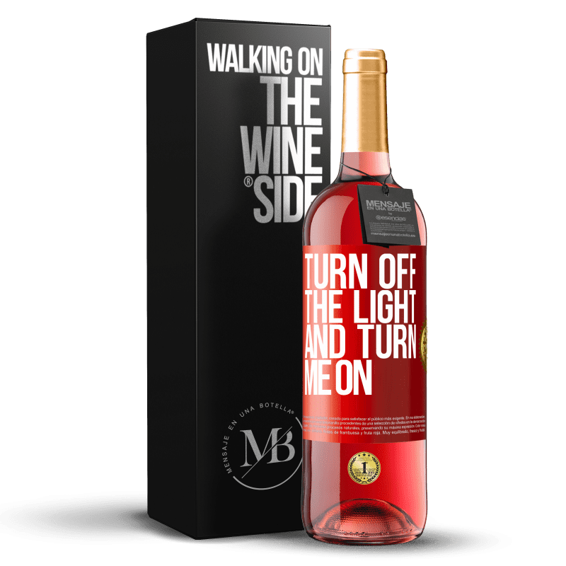 29,95 € Free Shipping | Rosé Wine ROSÉ Edition Turn off the light and turn me on Red Label. Customizable label Young wine Harvest 2023 Tempranillo