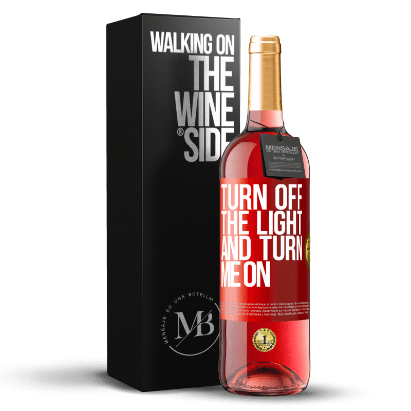 29,95 € Free Shipping | Rosé Wine ROSÉ Edition Turn off the light and turn me on Red Label. Customizable label Young wine Harvest 2024 Tempranillo