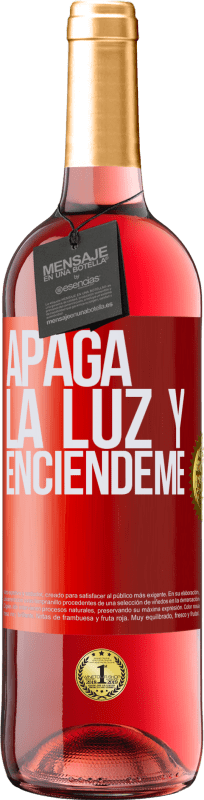 29,95 € | Vino Rosado Edición ROSÉ Apaga la luz y enciéndeme Etiqueta Roja. Etiqueta personalizable Vino joven Cosecha 2023 Tempranillo