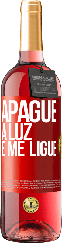 29,95 € | Vinho rosé Edição ROSÉ Apague a luz e me ligue Etiqueta Vermelha. Etiqueta personalizável Vinho jovem Colheita 2023 Tempranillo