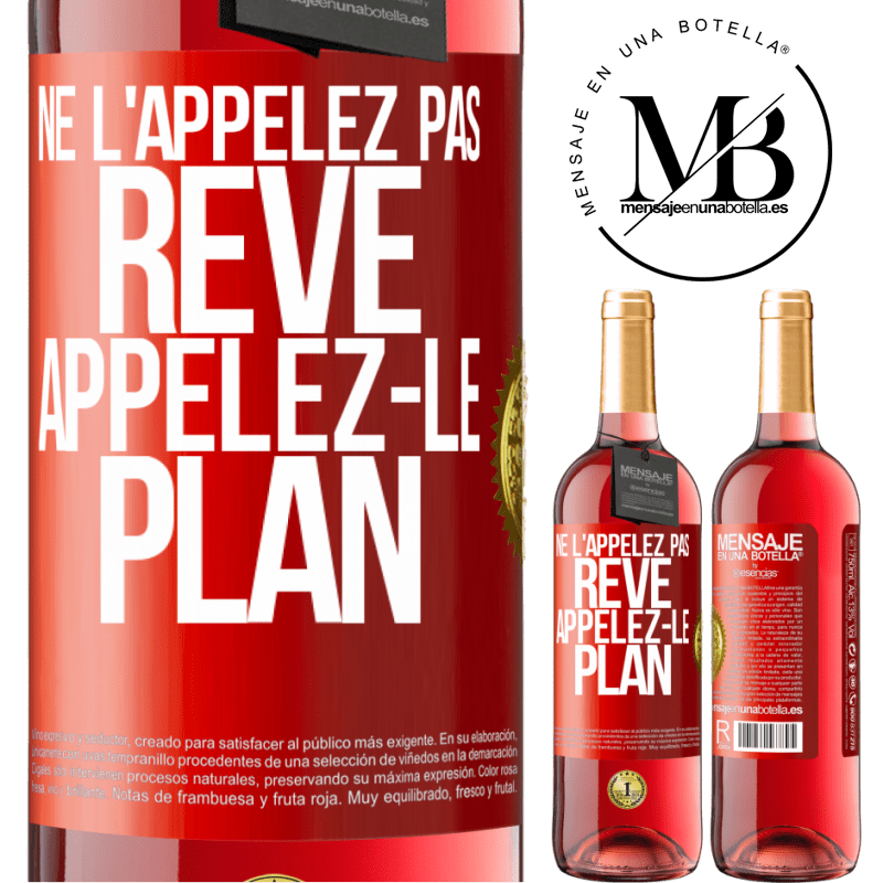 29,95 € Envoi gratuit | Vin rosé Édition ROSÉ Ne l'appelez pas rêve, appelez-le plan Étiquette Rouge. Étiquette personnalisable Vin jeune Récolte 2024 Tempranillo