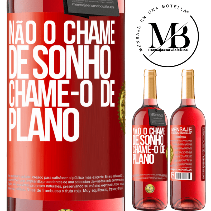 29,95 € Envio grátis | Vinho rosé Edição ROSÉ Não o chame de sonho, chame-o de plano Etiqueta Vermelha. Etiqueta personalizável Vinho jovem Colheita 2024 Tempranillo