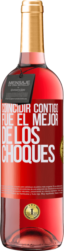 29,95 € | Vino Rosado Edición ROSÉ Coincidir contigo fue el mejor de los choques Etiqueta Roja. Etiqueta personalizable Vino joven Cosecha 2024 Tempranillo