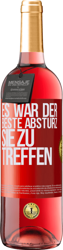29,95 € Kostenloser Versand | Roséwein ROSÉ Ausgabe Es war der beste Absturz, Sie zu treffen Rote Markierung. Anpassbares Etikett Junger Wein Ernte 2023 Tempranillo