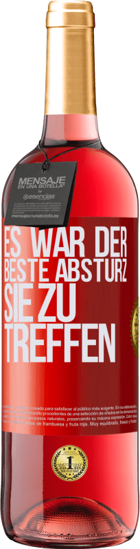 29,95 € | Roséwein ROSÉ Ausgabe Es war der beste Absturz, Sie zu treffen Rote Markierung. Anpassbares Etikett Junger Wein Ernte 2024 Tempranillo