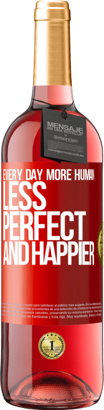 29,95 € | Rosé Wine ROSÉ Edition Every day more human, less perfect and happier Red Label. Customizable label Young wine Harvest 2023 Tempranillo