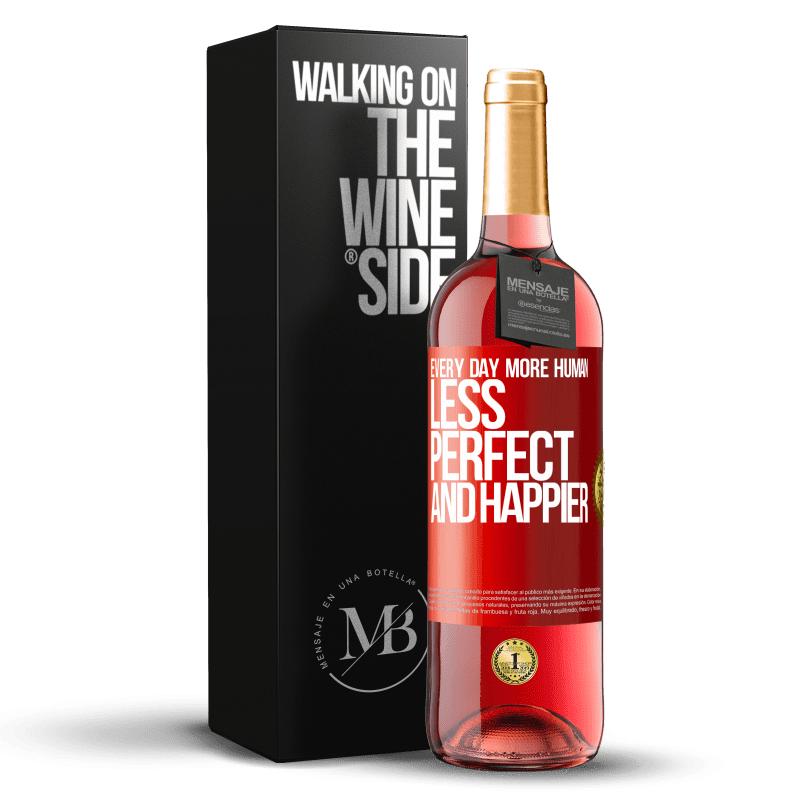 29,95 € Бесплатная доставка | Розовое вино Издание ROSÉ Каждый день более человечным, менее совершенным и счастливым Красная метка. Настраиваемая этикетка Молодое вино Урожай 2023 Tempranillo