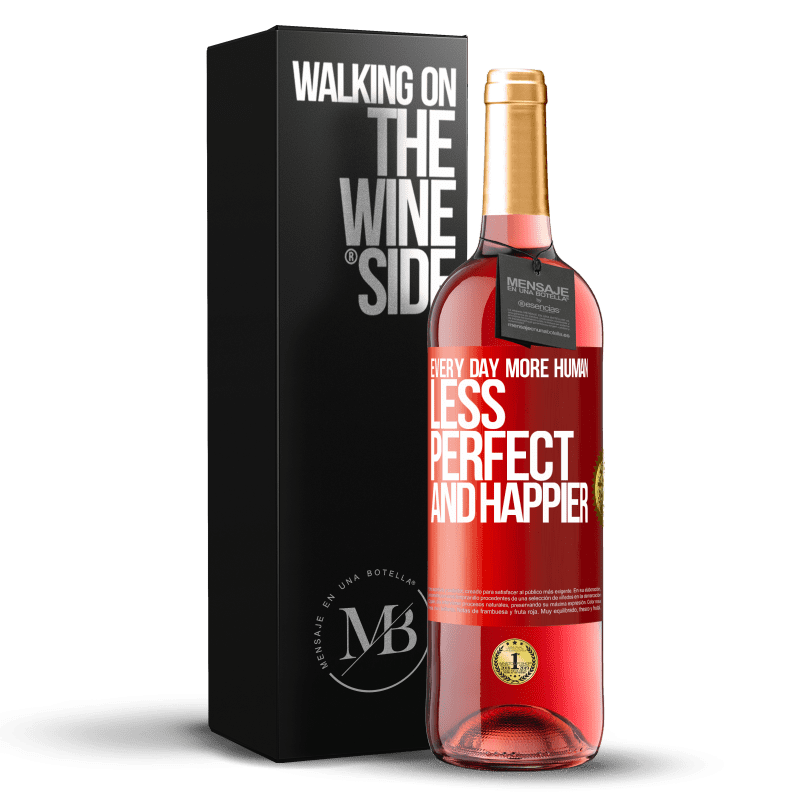 29,95 € Бесплатная доставка | Розовое вино Издание ROSÉ Каждый день более человечным, менее совершенным и счастливым Красная метка. Настраиваемая этикетка Молодое вино Урожай 2025 Tempranillo