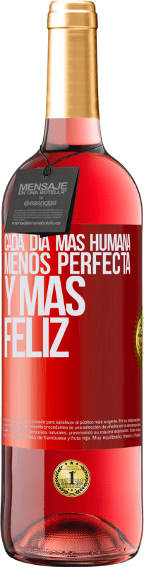 29,95 € | Vino Rosado Edición ROSÉ Cada día más humana, menos perfecta y más feliz Etiqueta Roja. Etiqueta personalizable Vino joven Cosecha 2023 Tempranillo