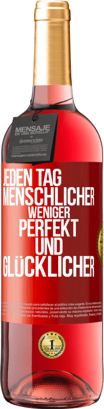 29,95 € | Roséwein ROSÉ Ausgabe Jeden Tag menschlicher, weniger perfekt und glücklicher Rote Markierung. Anpassbares Etikett Junger Wein Ernte 2025 Tempranillo