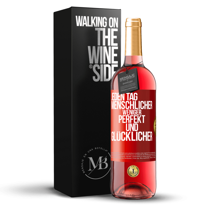 29,95 € Kostenloser Versand | Roséwein ROSÉ Ausgabe Jeden Tag menschlicher, weniger perfekt und glücklicher Rote Markierung. Anpassbares Etikett Junger Wein Ernte 2025 Tempranillo