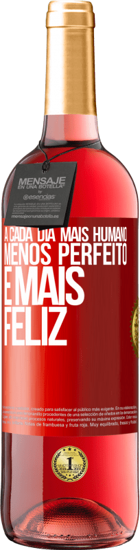 29,95 € | Vinho rosé Edição ROSÉ A cada dia mais humano, menos perfeito e mais feliz Etiqueta Vermelha. Etiqueta personalizável Vinho jovem Colheita 2023 Tempranillo