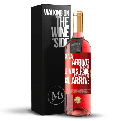 «Ça va arriver parce que je vais faire en sorte que ça arrive» Édition ROSÉ