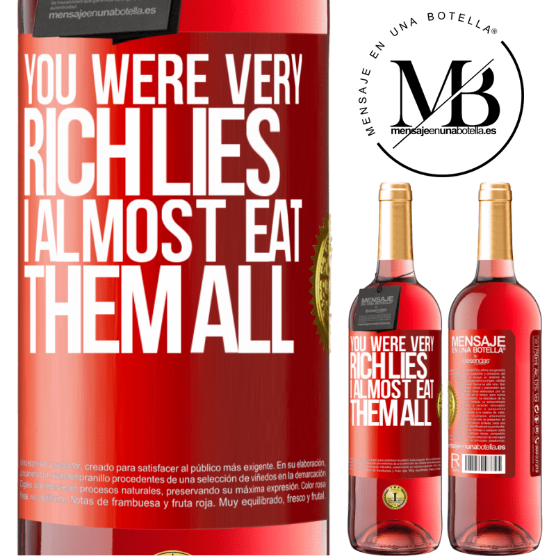 29,95 € Free Shipping | Rosé Wine ROSÉ Edition You were very rich lies. I almost eat them all Red Label. Customizable label Young wine Harvest 2021 Tempranillo