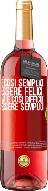 29,95 € | Vino rosato Edizione ROSÉ È così semplice essere felici ... Ma è così difficile essere semplici! Etichetta Rossa. Etichetta personalizzabile Vino giovane Raccogliere 2025 Tempranillo