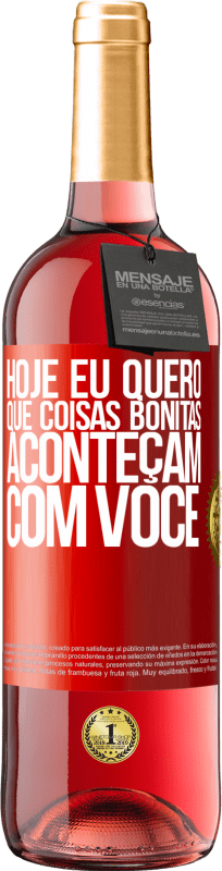 29,95 € Envio grátis | Vinho rosé Edição ROSÉ Hoje eu quero que coisas bonitas aconteçam com você Etiqueta Vermelha. Etiqueta personalizável Vinho jovem Colheita 2024 Tempranillo