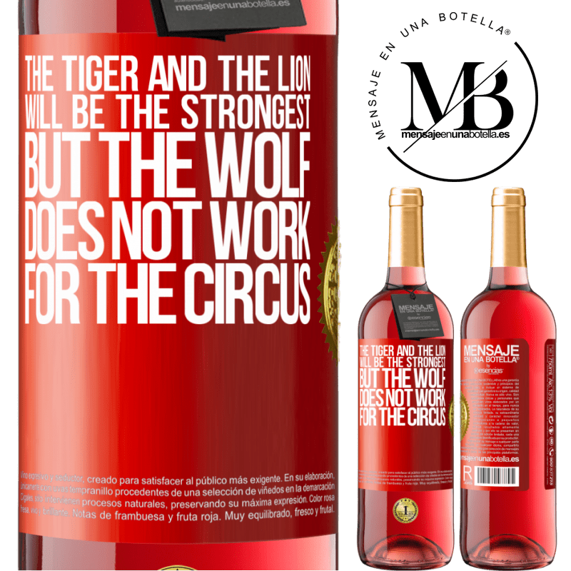 24,95 € Free Shipping | Rosé Wine ROSÉ Edition The tiger and the lion will be the strongest, but the wolf does not work for the circus Red Label. Customizable label Young wine Harvest 2021 Tempranillo