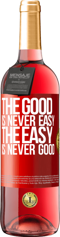29,95 € | Rosé Wine ROSÉ Edition The good is never easy. The easy is never good Red Label. Customizable label Young wine Harvest 2023 Tempranillo