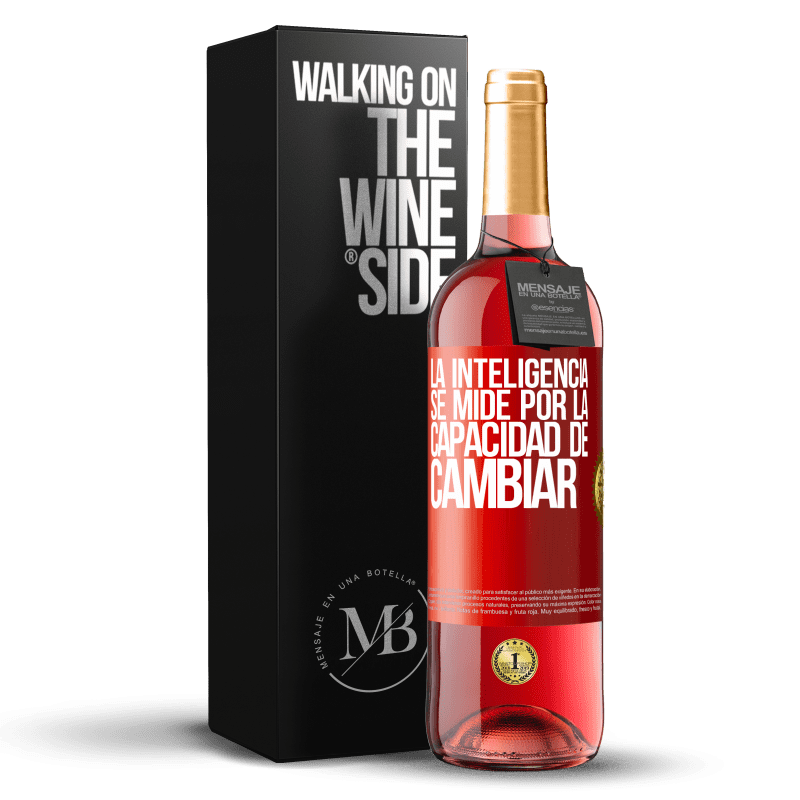 29,95 € Envío gratis | Vino Rosado Edición ROSÉ La inteligencia se mide por la capacidad de cambiar Etiqueta Roja. Etiqueta personalizable Vino joven Cosecha 2025 Tempranillo