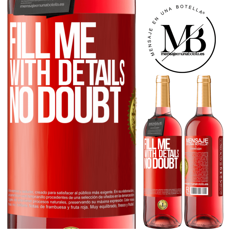 24,95 € Free Shipping | Rosé Wine ROSÉ Edition Fill me with details, no doubt Red Label. Customizable label Young wine Harvest 2021 Tempranillo