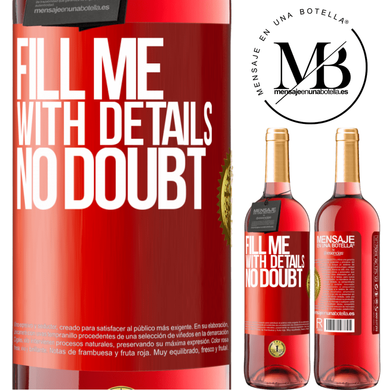 29,95 € Free Shipping | Rosé Wine ROSÉ Edition Fill me with details, no doubt Red Label. Customizable label Young wine Harvest 2022 Tempranillo