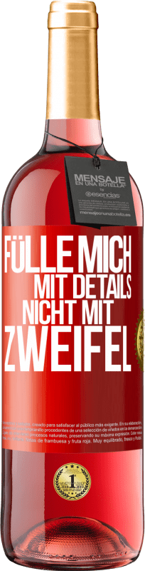 29,95 € | Roséwein ROSÉ Ausgabe Fülle mich mit Details, nicht mit Zweifel Rote Markierung. Anpassbares Etikett Junger Wein Ernte 2025 Tempranillo