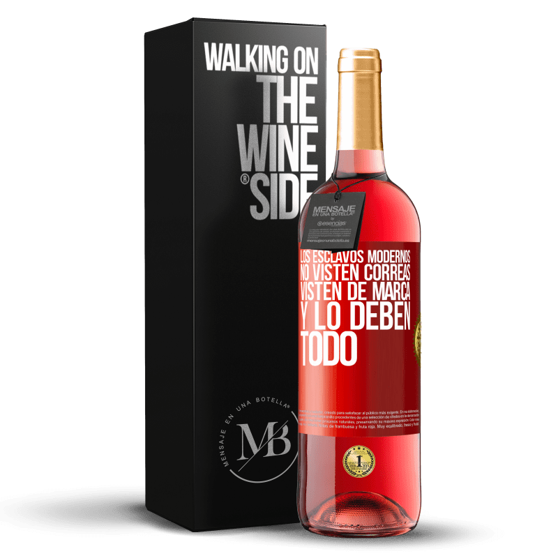 29,95 € Envío gratis | Vino Rosado Edición ROSÉ Los esclavos modernos no visten correas. Visten de marca y lo deben todo Etiqueta Roja. Etiqueta personalizable Vino joven Cosecha 2024 Tempranillo