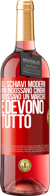 29,95 € | Vino rosato Edizione ROSÉ Gli schiavi moderni non indossano cinghie. Indossano un marchio e devono tutto Etichetta Rossa. Etichetta personalizzabile Vino giovane Raccogliere 2025 Tempranillo
