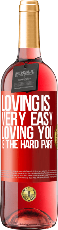 29,95 € | Rosé Wine ROSÉ Edition Loving is very easy, loving you is the hard part Red Label. Customizable label Young wine Harvest 2023 Tempranillo
