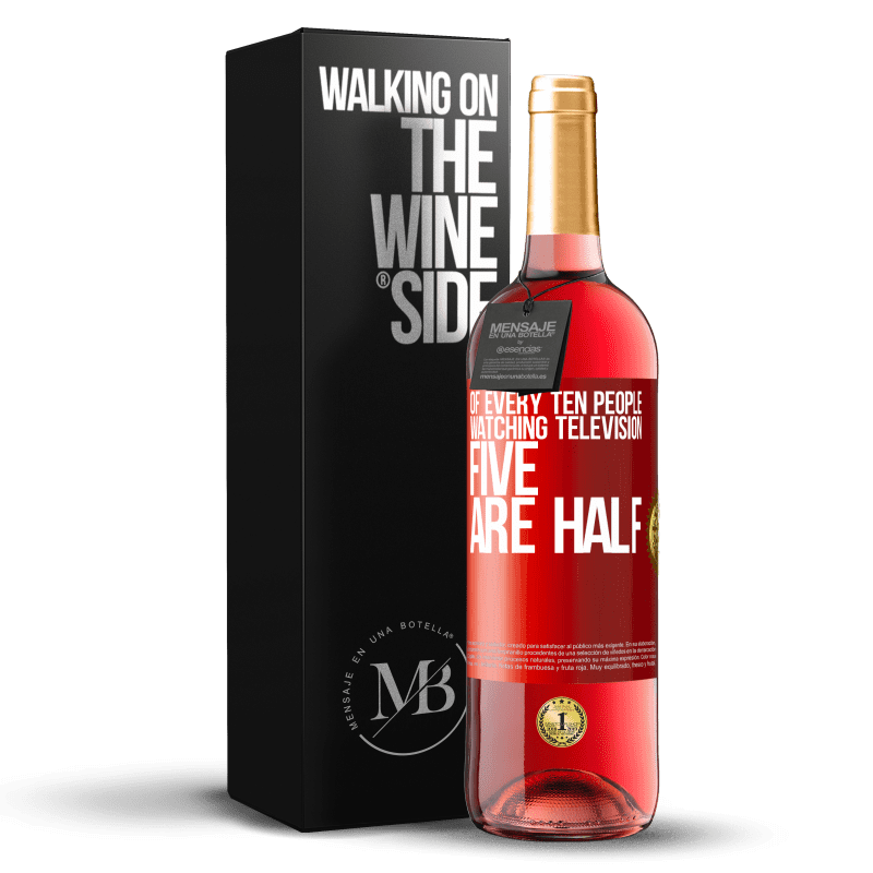 29,95 € Free Shipping | Rosé Wine ROSÉ Edition Of every ten people watching television, five are half Red Label. Customizable label Young wine Harvest 2024 Tempranillo