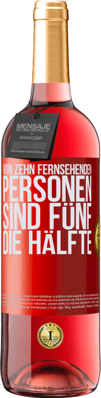 29,95 € Kostenloser Versand | Roséwein ROSÉ Ausgabe Von zehn fernsehenden Personen sind fünf die Hälfte Rote Markierung. Anpassbares Etikett Junger Wein Ernte 2024 Tempranillo