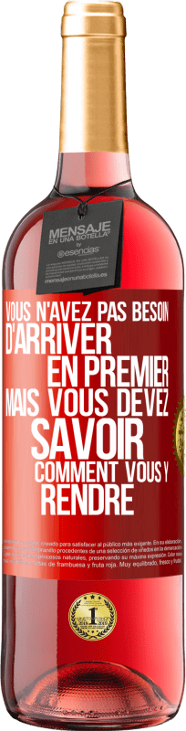 29,95 € | Vin rosé Édition ROSÉ Vous n'avez pas besoin d'arriver en premier, mais vous devez savoir comment vous y rendre Étiquette Rouge. Étiquette personnalisable Vin jeune Récolte 2024 Tempranillo