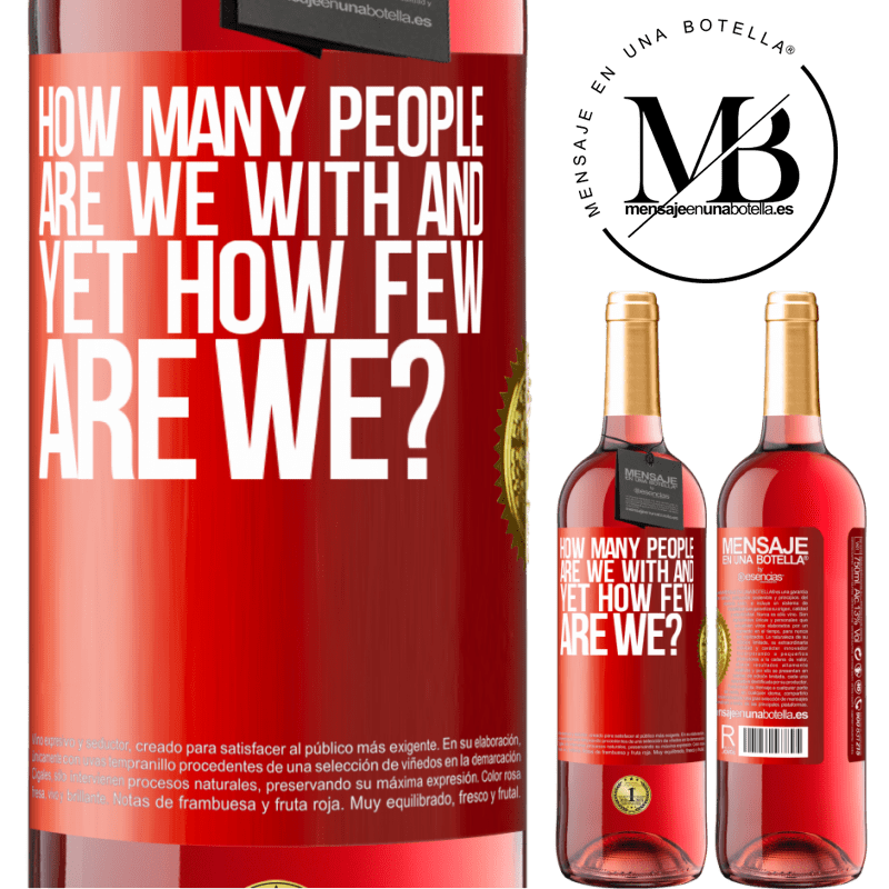 24,95 € Free Shipping | Rosé Wine ROSÉ Edition How many people are we with and yet how few are we? Red Label. Customizable label Young wine Harvest 2021 Tempranillo