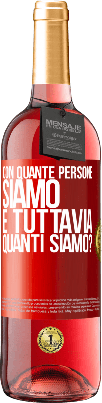 29,95 € Spedizione Gratuita | Vino rosato Edizione ROSÉ Con quante persone siamo e tuttavia quanti siamo? Etichetta Rossa. Etichetta personalizzabile Vino giovane Raccogliere 2024 Tempranillo