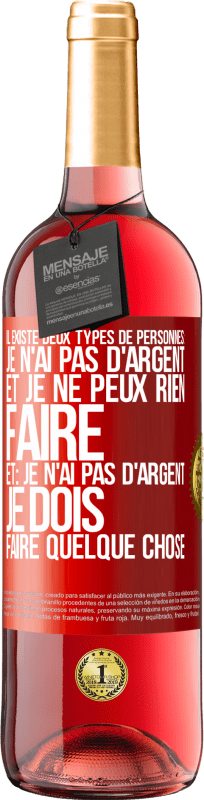 29,95 € | Vin rosé Édition ROSÉ Il existe deux types de personnes: Je n'ai pas d'argent et je ne peux rien faire; et: Je n'ai pas d'argent, je dois faire quelqu Étiquette Rouge. Étiquette personnalisable Vin jeune Récolte 2024 Tempranillo