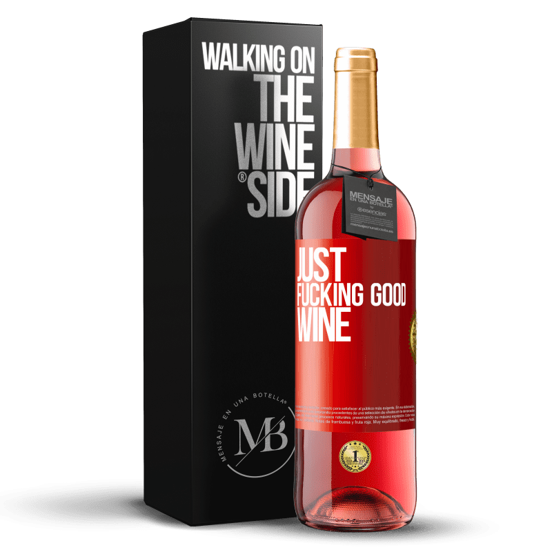 29,95 € Бесплатная доставка | Розовое вино Издание ROSÉ Just fucking good wine Красная метка. Настраиваемая этикетка Молодое вино Урожай 2023 Tempranillo