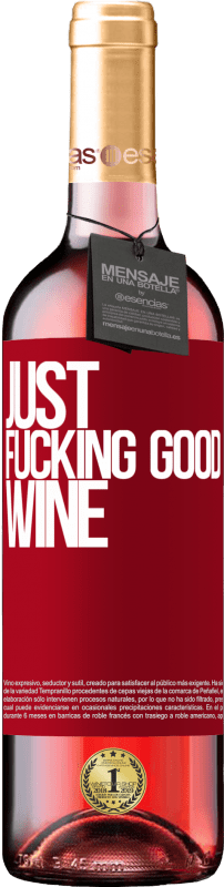 «Just fucking good wine» Édition ROSÉ