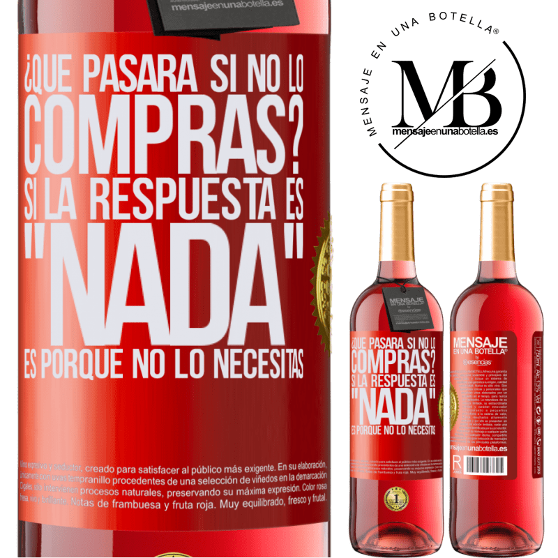 29,95 € Бесплатная доставка | Розовое вино Издание ROSÉ что будет, если вы не купите это? Если ответ «ничего», это потому, что вам это не нужно Красная метка. Настраиваемая этикетка Молодое вино Урожай 2022 Tempranillo