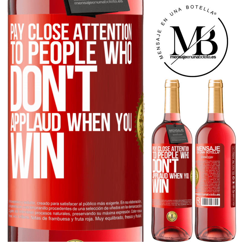 29,95 € Free Shipping | Rosé Wine ROSÉ Edition Pay close attention to people who don't applaud when you win Red Label. Customizable label Young wine Harvest 2022 Tempranillo