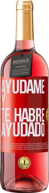29,95 € | Vino Rosado Edición ROSÉ Ayúdame y te habré ayudado Etiqueta Roja. Etiqueta personalizable Vino joven Cosecha 2023 Tempranillo