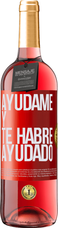 29,95 € Envío gratis | Vino Rosado Edición ROSÉ Ayúdame y te habré ayudado Etiqueta Roja. Etiqueta personalizable Vino joven Cosecha 2024 Tempranillo