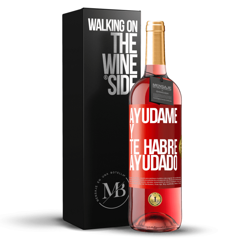 29,95 € Envío gratis | Vino Rosado Edición ROSÉ Ayúdame y te habré ayudado Etiqueta Roja. Etiqueta personalizable Vino joven Cosecha 2024 Tempranillo